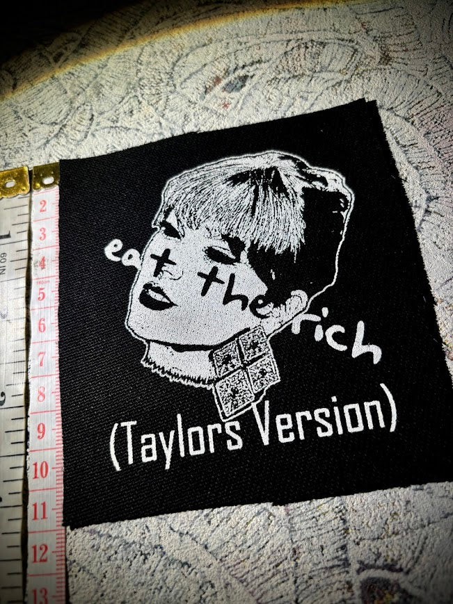 Eat the Rich (Taylor's version). A Swifty, Swift, Swiftly worded patch.