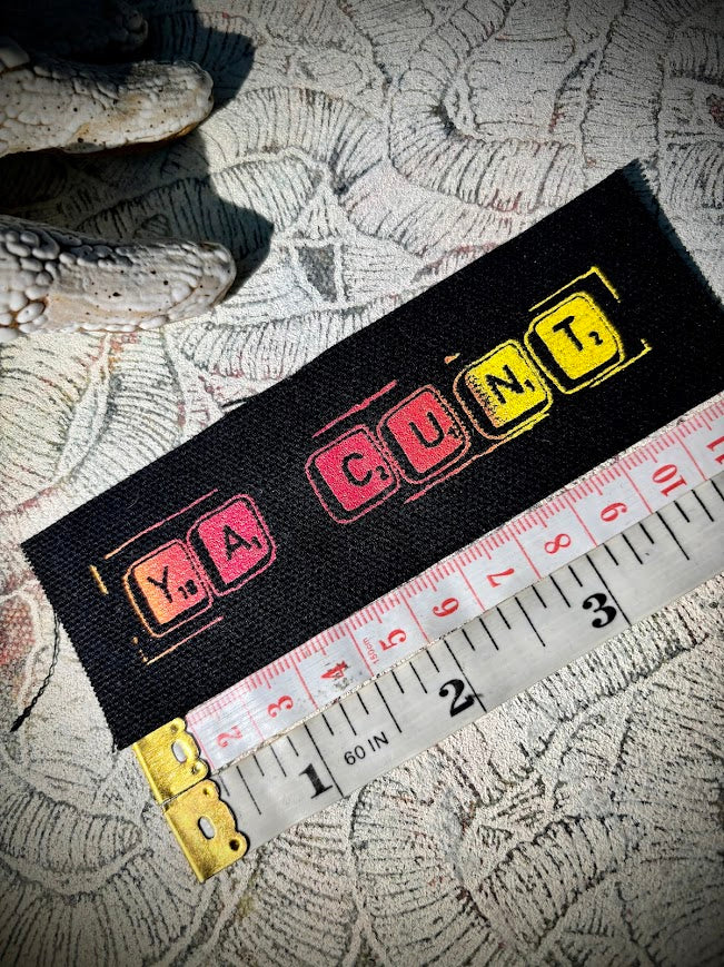 Ya Cunt! sew on patch