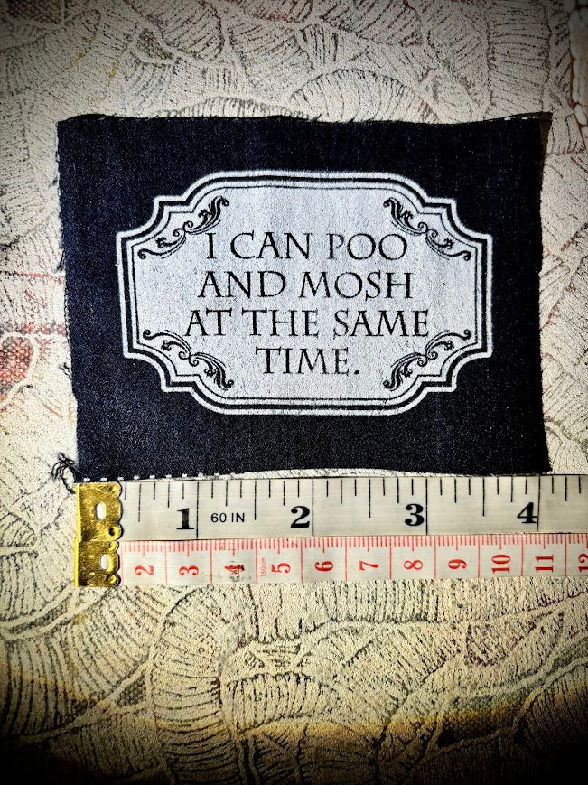 I can poo and mosh at the same time, sew on patch.