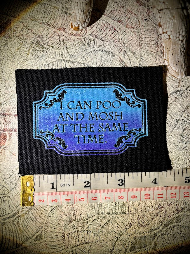 I can poo and mosh at the same time, sew on patch.
