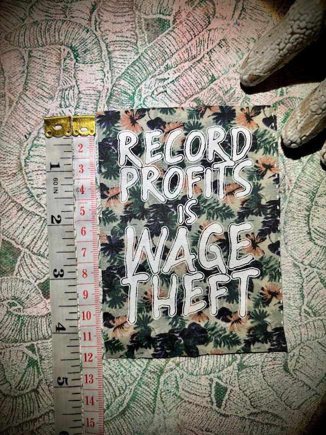 Record profits is wage theft. Sew on patch