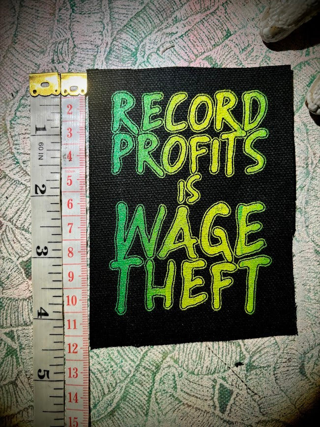 Record profits is wage theft. Sew on patch