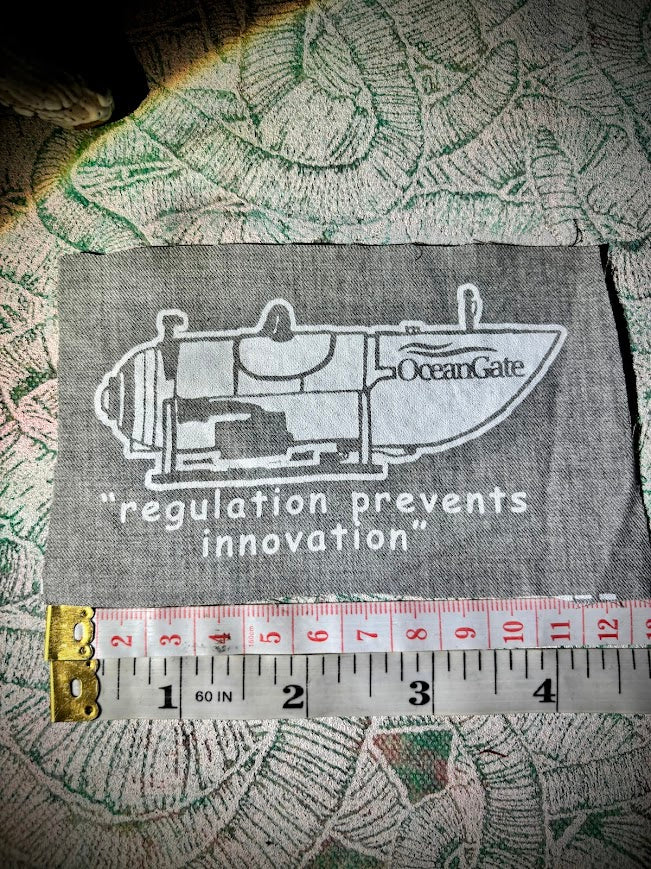 Regulation prevents Innovation, Oceangate sew on patch