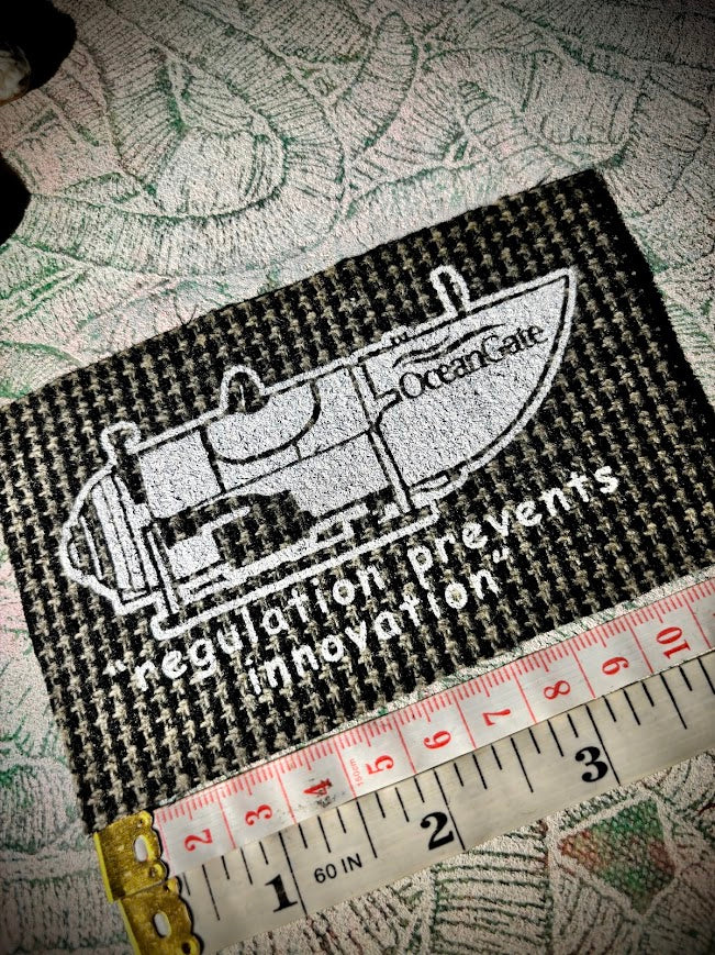Regulation prevents Innovation, Oceangate sew on patch