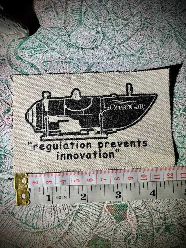 Regulation prevents Innovation, Oceangate sew on patch