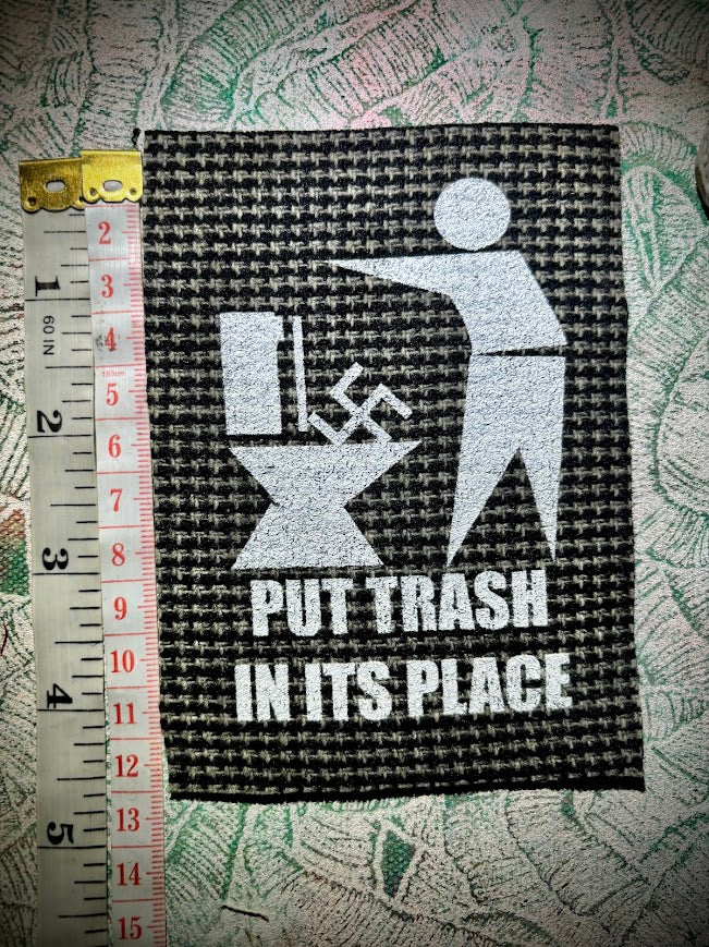 Put Trash in it's Place. Anti Nazi sew on patch