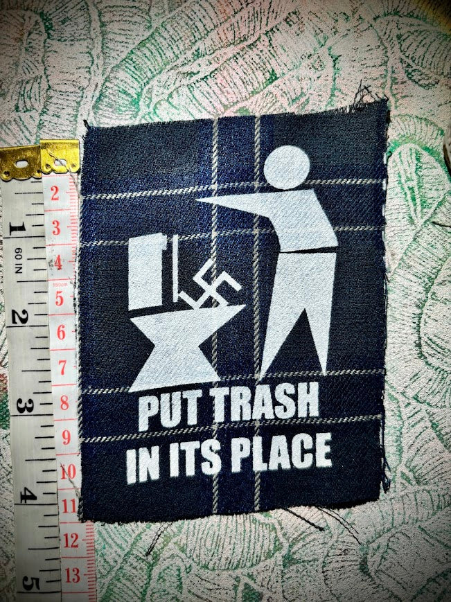 Put Trash in it's Place. Anti Nazi sew on patch