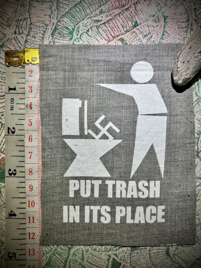 Put Trash in it's Place. Anti Nazi sew on patch
