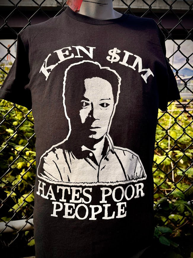 Ken Sim Hates Poor People t-shirt