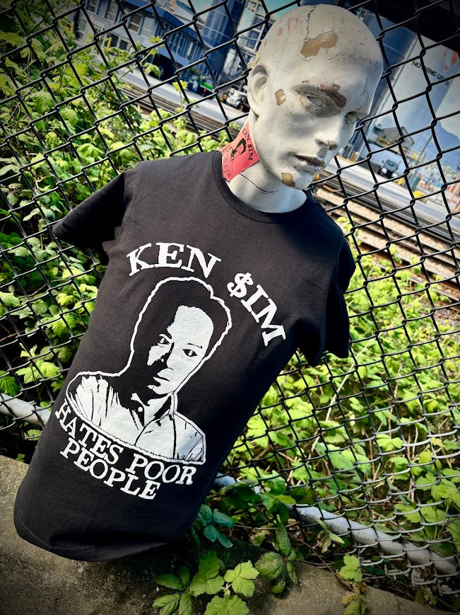 Ken Sim Hates Poor People t-shirt