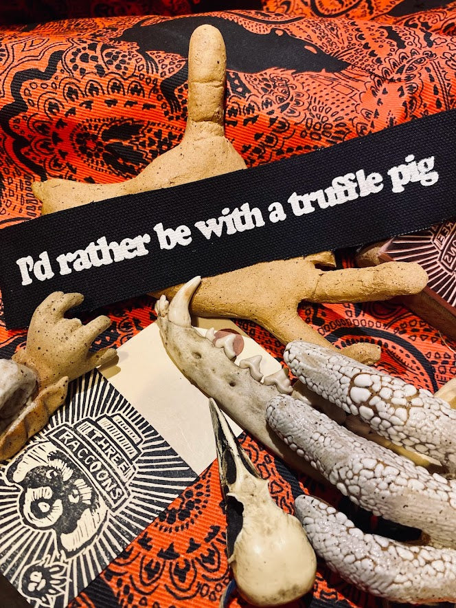 I'd rather be with a truffle pig patch.