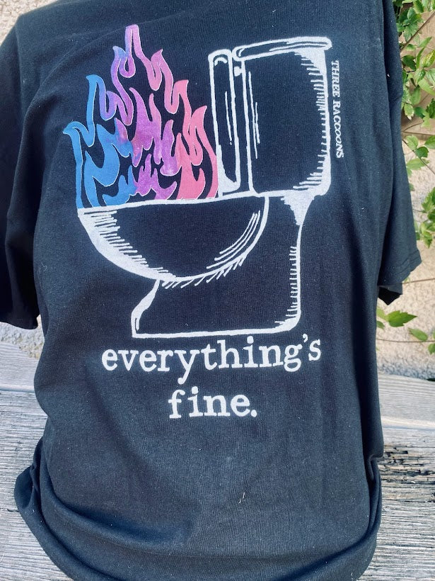 Everything's Fine tee, with a flaming toilet.