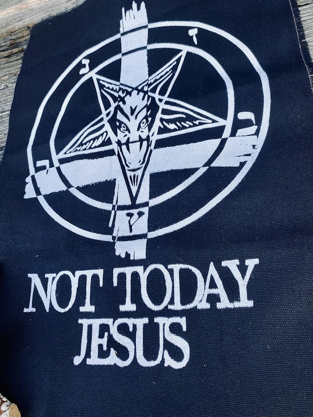 Not Today Jesus full size back patch.