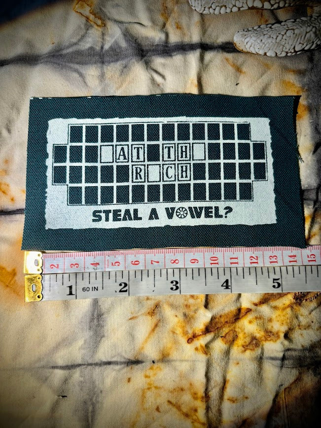 Steal A Vowel? Wheel of Fortune style Eat the Rich patch.