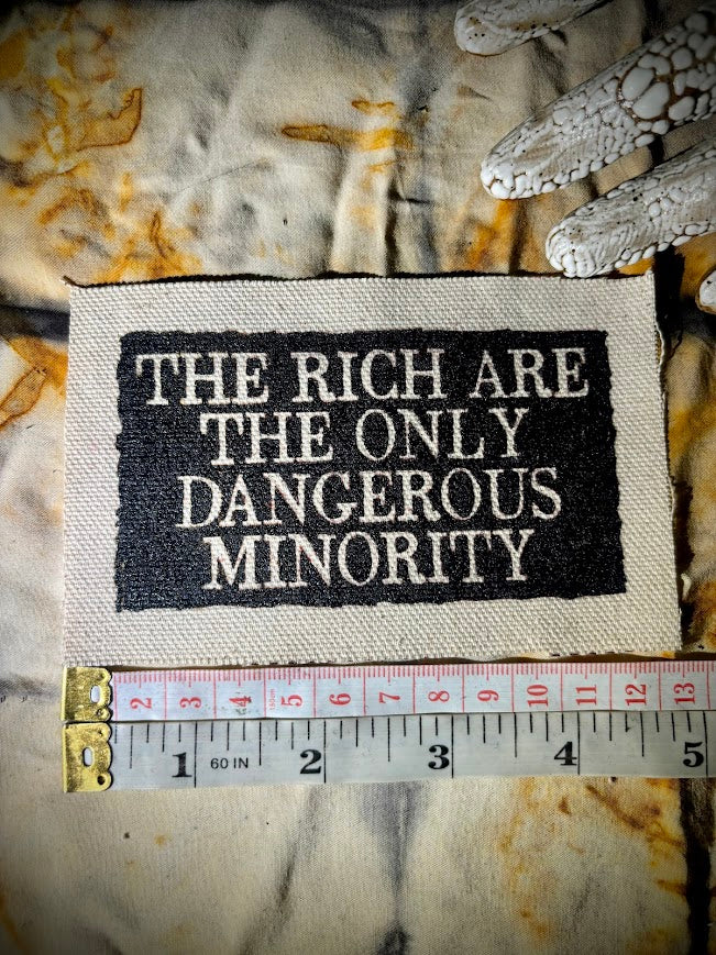 The rich are the only dangerous minority sew on patch.
