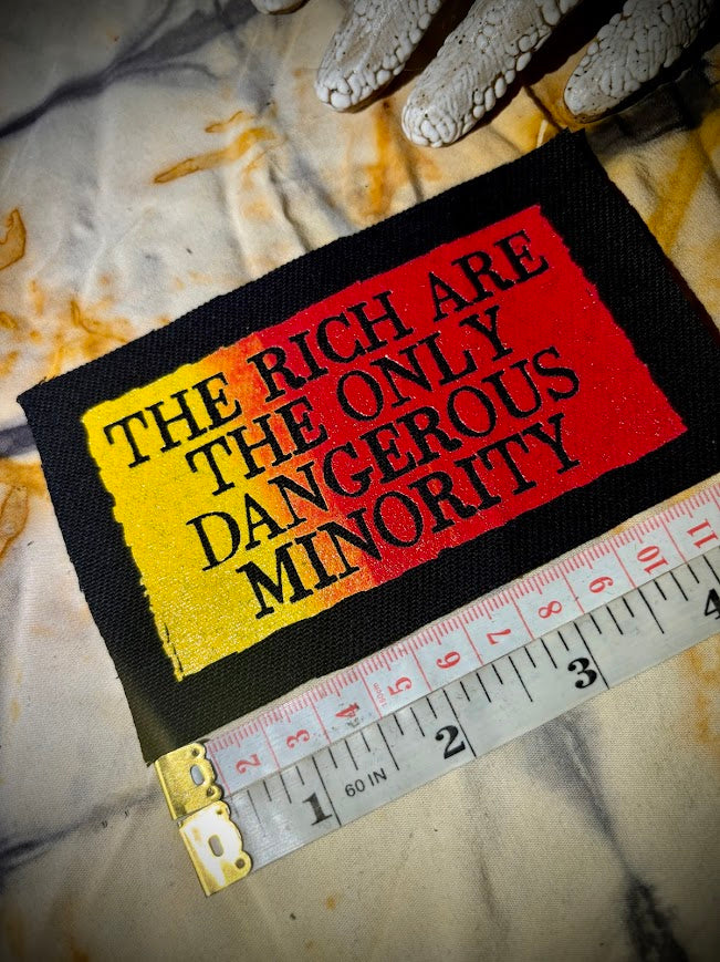 The rich are the only dangerous minority sew on patch.