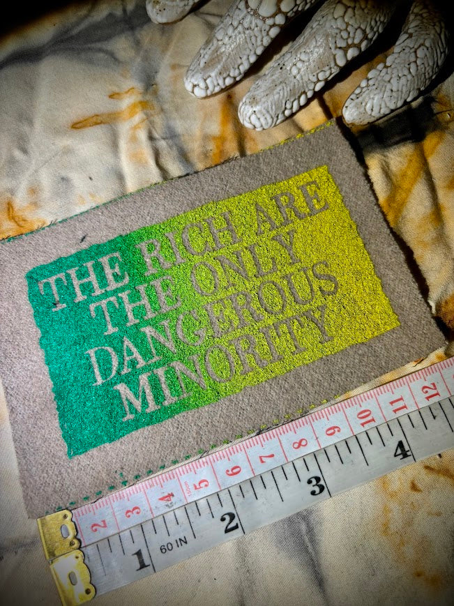 The rich are the only dangerous minority sew on patch.