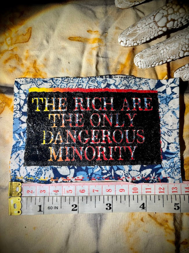 The rich are the only dangerous minority sew on patch.