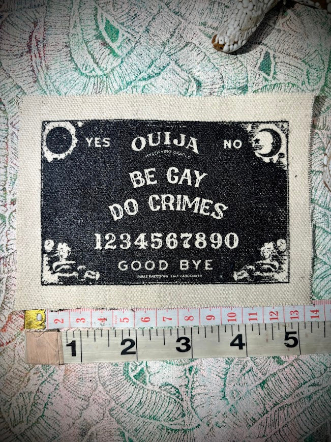 Be Gay, Do Crimes Ouija board sew on patch
