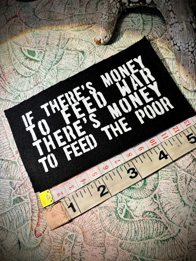 If there's money to feed war, there's money to feed the poor.