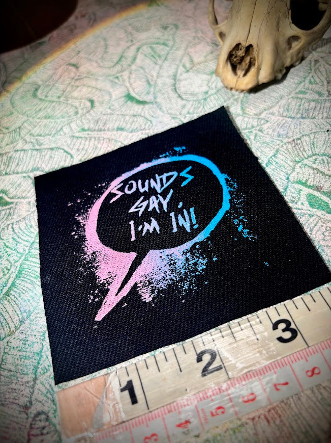 Sounds gay, I'm in! sew on patch