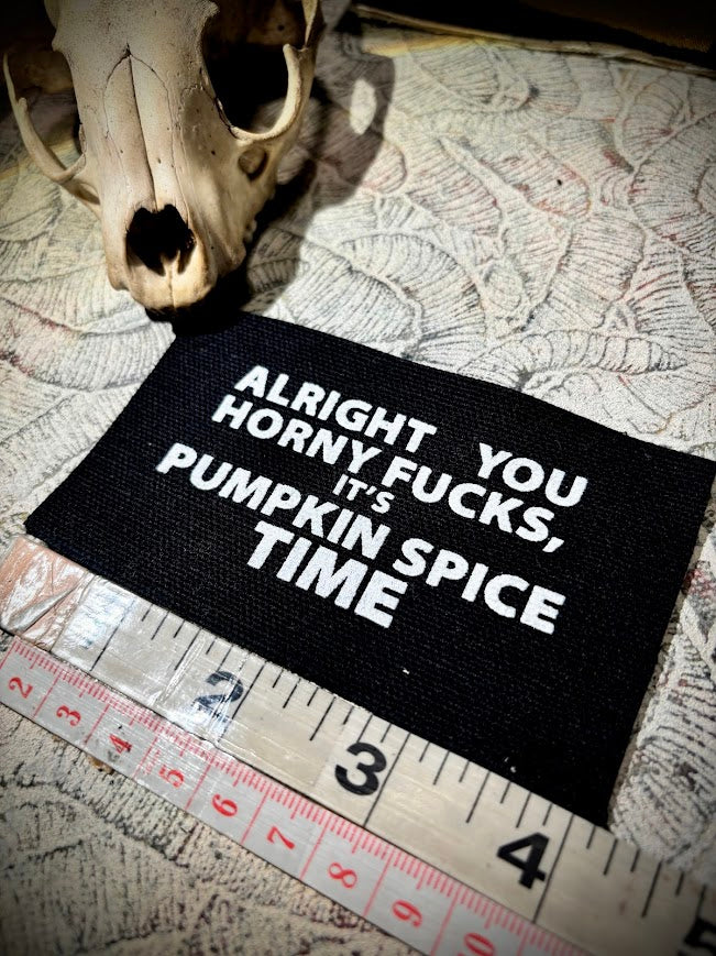 Alright you Horny Fucks! It's Pumpkin spice time patch.