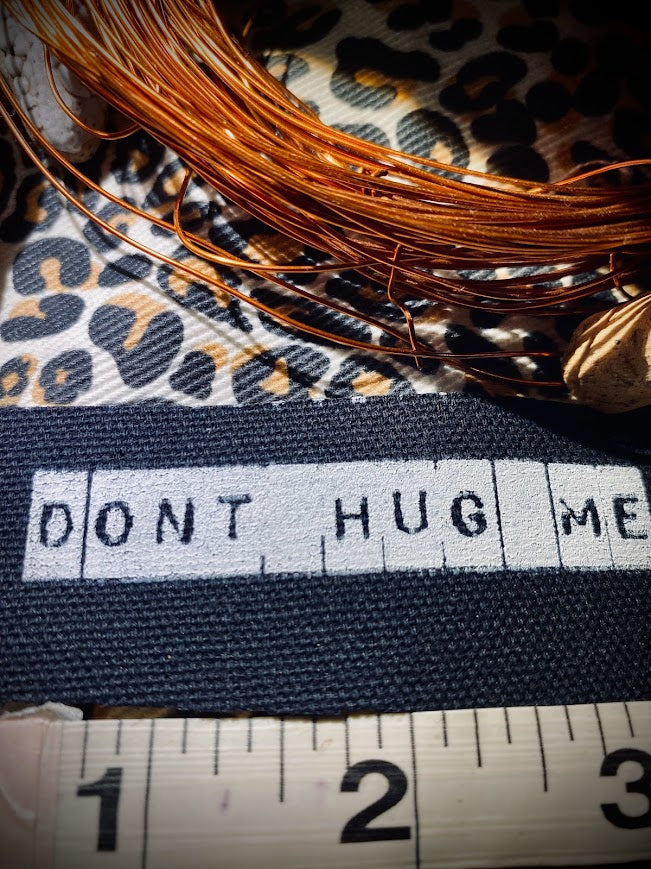 Don't Hug Me mini sew on patch