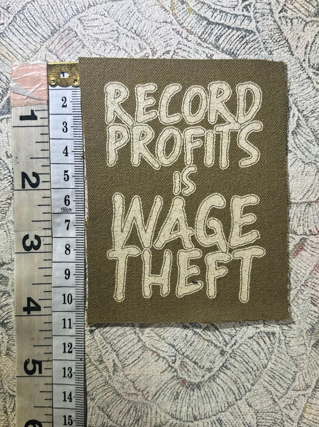 Record profits is wage theft. Sew on patch