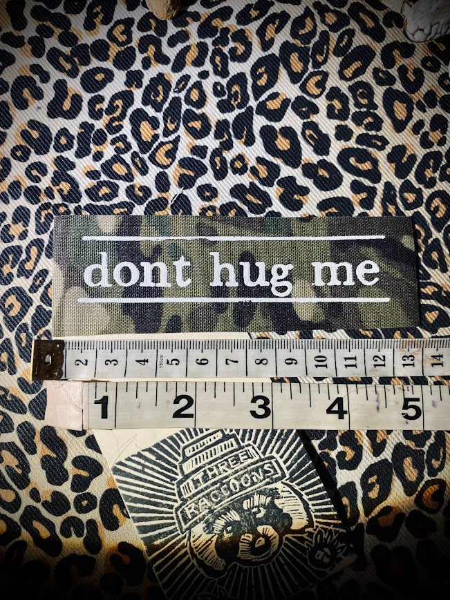 Don't Hug Me mini sew on patch