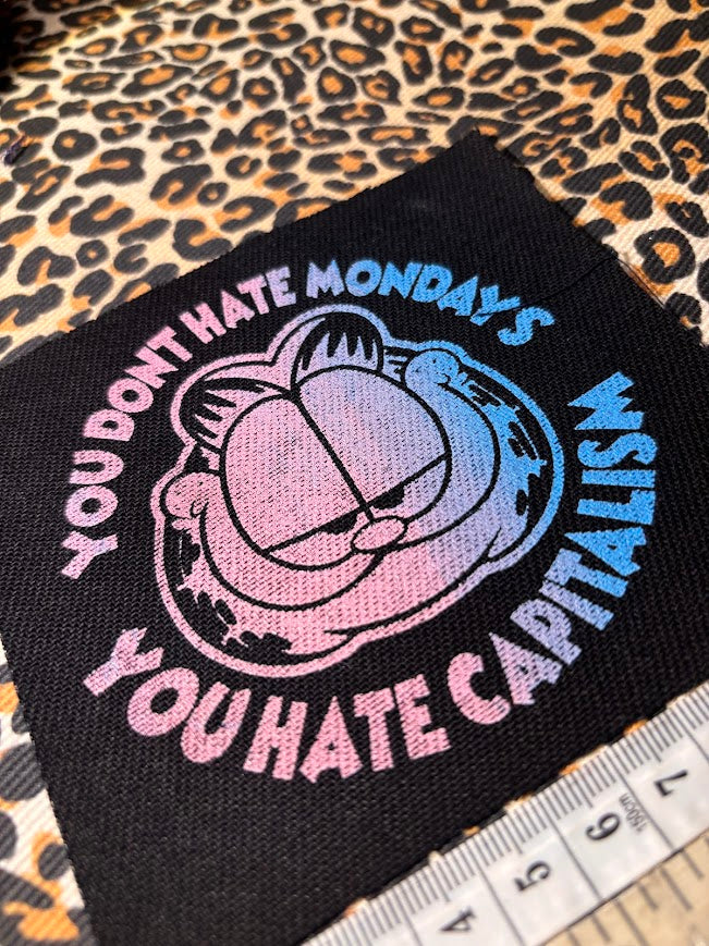 You don't hate Monday's you hate Capitalism Garfield sew on patch