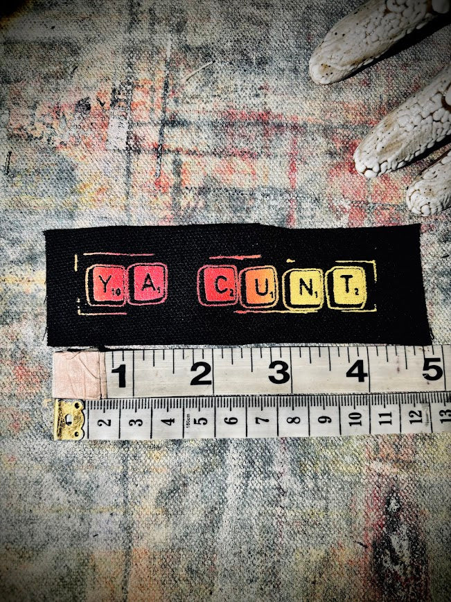 Ya Cunt! sew on patch