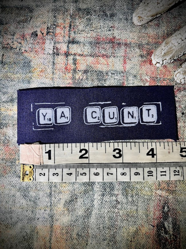 Ya Cunt! sew on patch