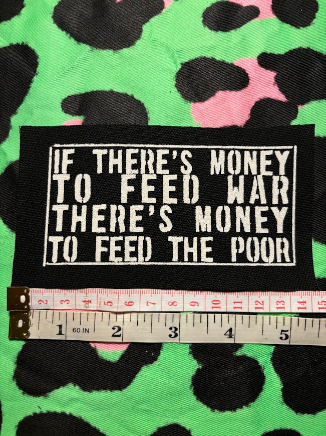 If there's money to feed way, there's money to feed the poor