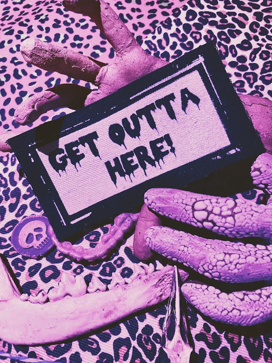 Get Outta Here! Sew on patch