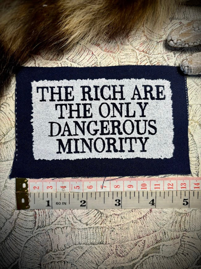 The rich are the only dangerous minority sew on patch.