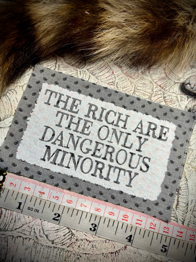 The rich are the only dangerous minority sew on patch.