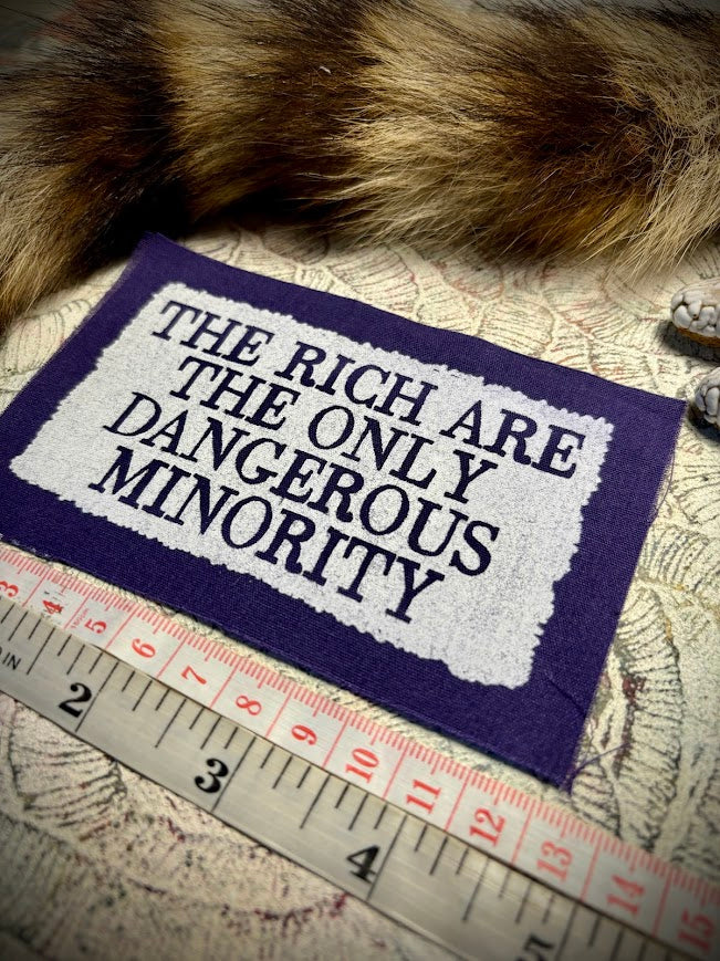 The rich are the only dangerous minority sew on patch.