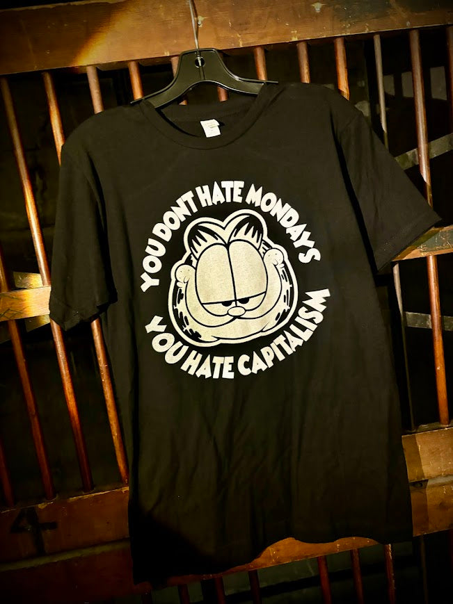 Garfield, you don't hate Monday's you hate Capitalism tee