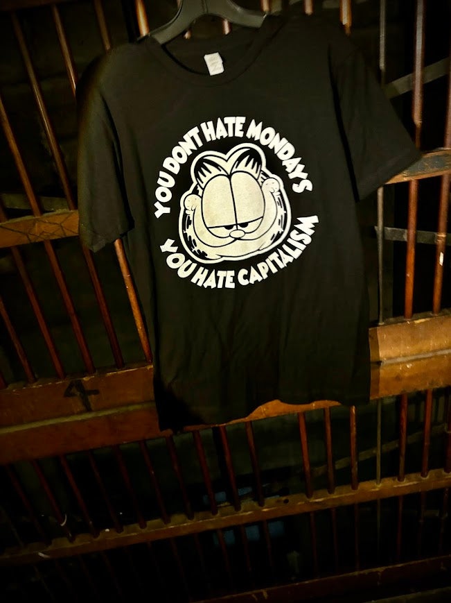 Garfield, you don't hate Monday's you hate Capitalism tee