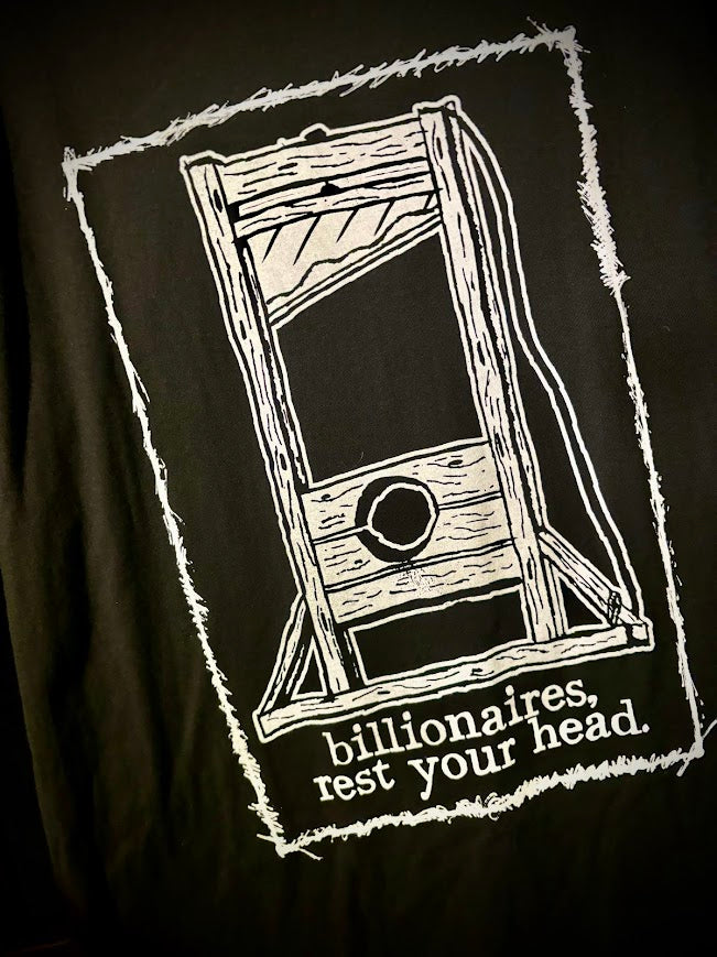 Billionaires, rest your head t-shirt