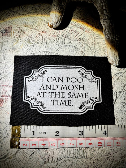 I can poo and mosh at the same time, sew on patch.