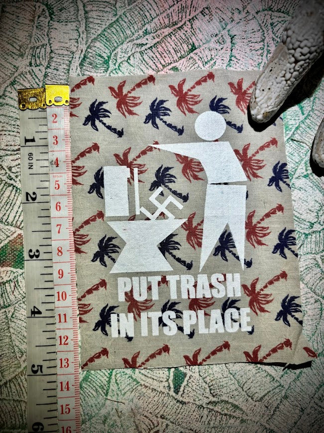 Put Trash in it's Place. Anti Nazi sew on patch