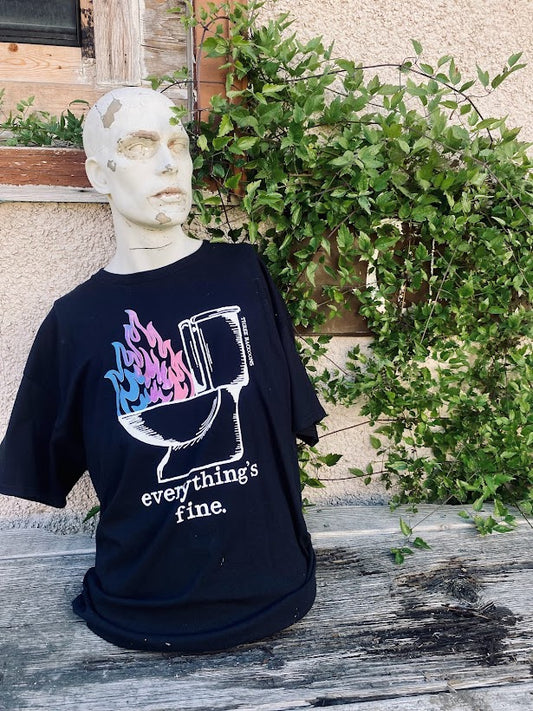 Everything's Fine tee, with a flaming toilet.