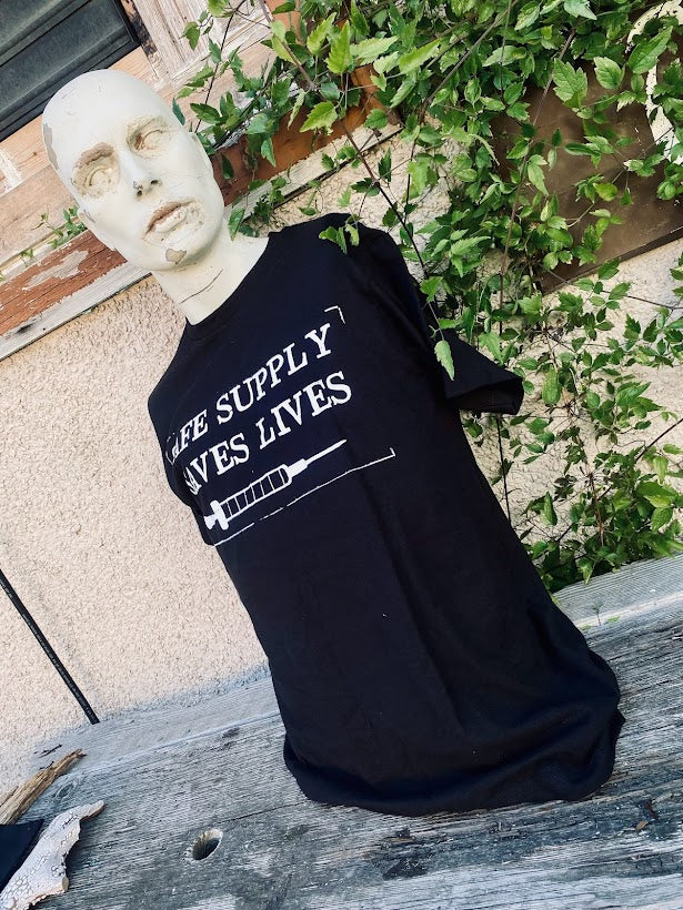 Safe Supply Saves Lives T-shirt.