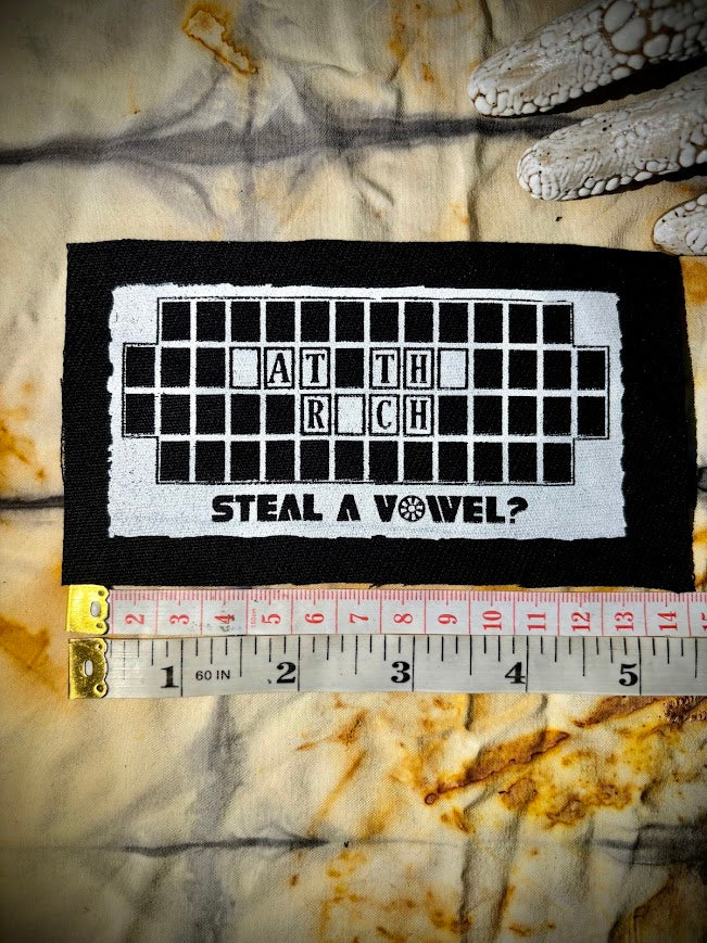 Steal A Vowel? Wheel of Fortune style Eat the Rich patch.