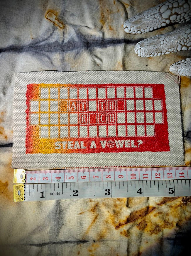Steal A Vowel? Wheel of Fortune style Eat the Rich patch.