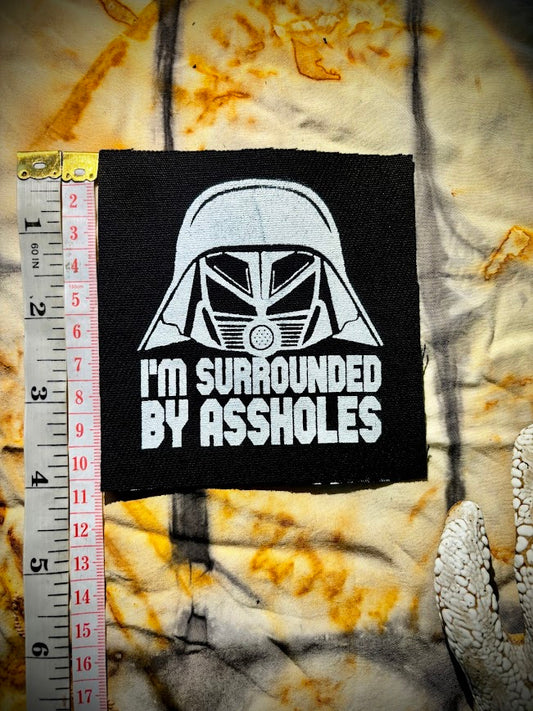 I'm surrounded by Assholes Spaceballs patch.