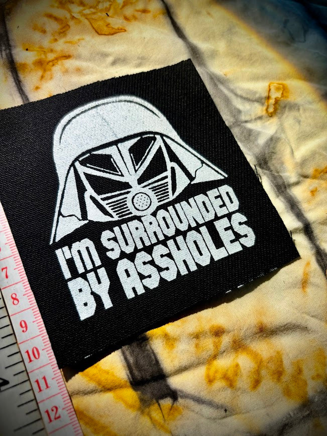 I'm surrounded by Assholes Spaceballs patch