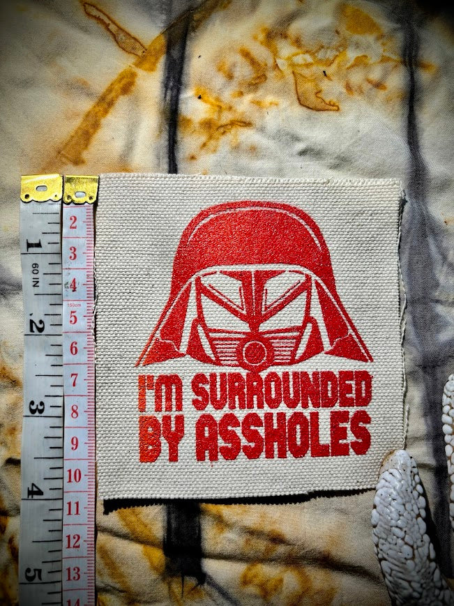 I'm surrounded by Assholes Spaceballs patch