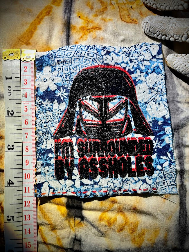 I'm surrounded by Assholes Spaceballs patch